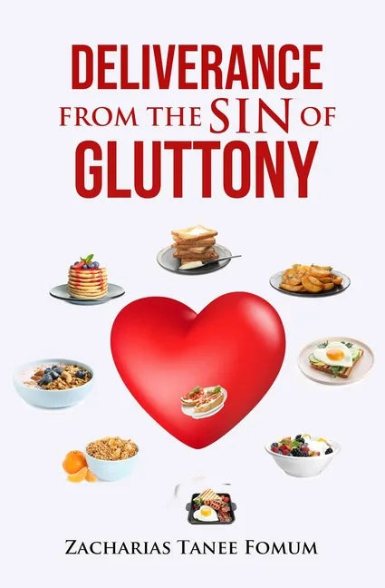 Deliverance From The Sin of Gluttony - Paperback