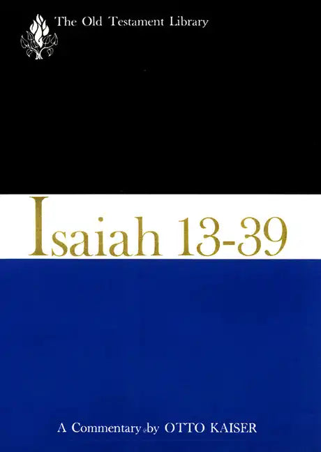 Isaiah 13-39 (1974): A Commentary - Hardcover