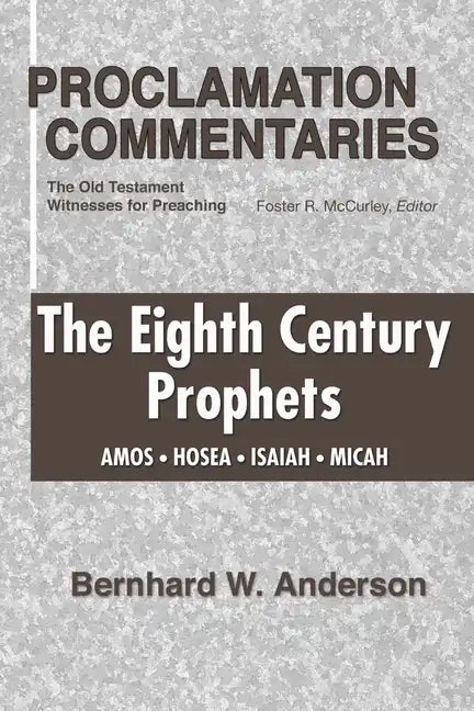 Eighth Century Prophets: Amos, Hosea, Isaiah, Micah - Paperback