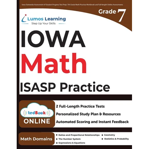 Iowa Statewide Assessment of Student Progress Test Prep: 7th Grade Math Practice Workbook and Full-length Online Assessments: ISASP Study Guide - Paperback