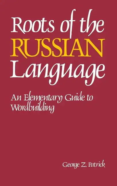 Roots of the Russian Language - Hardcover