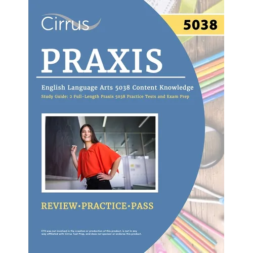 Praxis English Language Arts 5038 Content Knowledge Study Guide: 2 Full-Length Praxis 5038 Practice Tests and Exam Prep - Paperback
