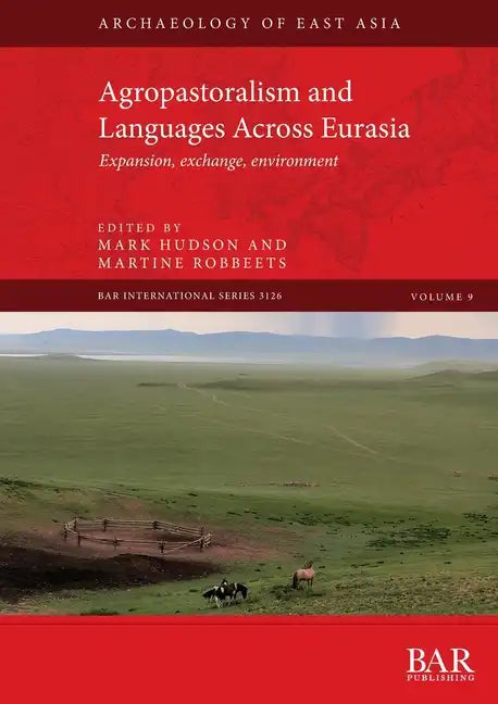 Agropastoralism and Languages Across Eurasia: Expansion, exchange, environment - Paperback