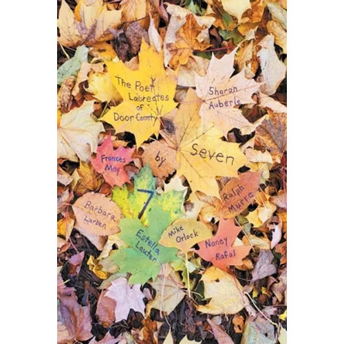 Seven By 7, The Door County Poet Laureates - Paperback