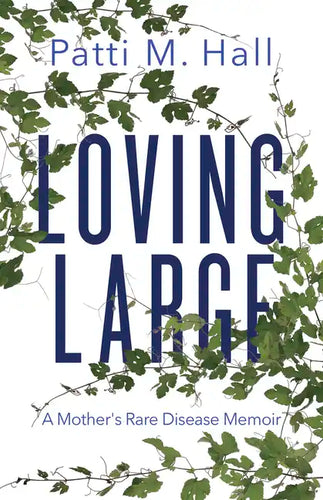 Loving Large: A Mother's Rare Disease Memoir - Paperback