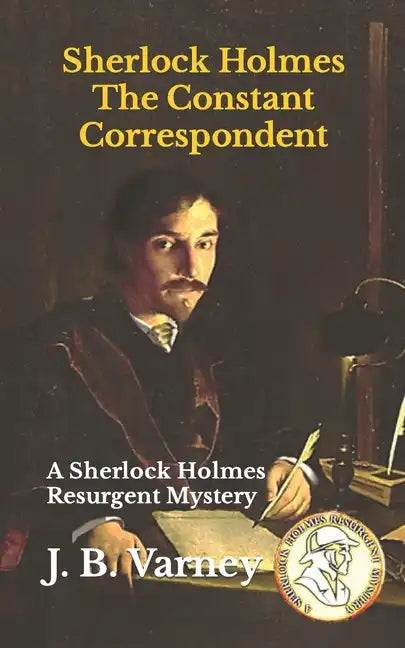 Sherlock Holmes The Constant Correspondent: A Sherlock Holmes Resurgent Mystery - Paperback