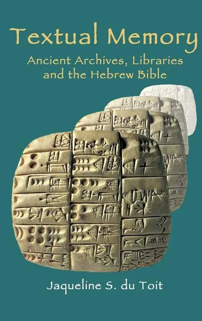 Textual Memory: Ancient Archives, Libraries and the Hebrew Bible - Hardcover
