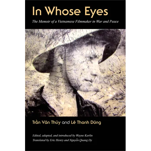 In Whose Eyes: The Memoir of a Vietnamese Filmmaker in War and Peace - Paperback