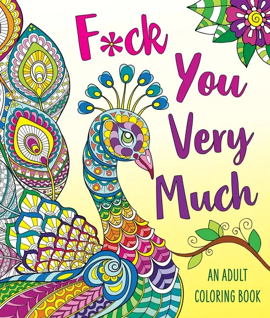 F*ck You Very Much: A Sweary Coloring Book - Paperback
