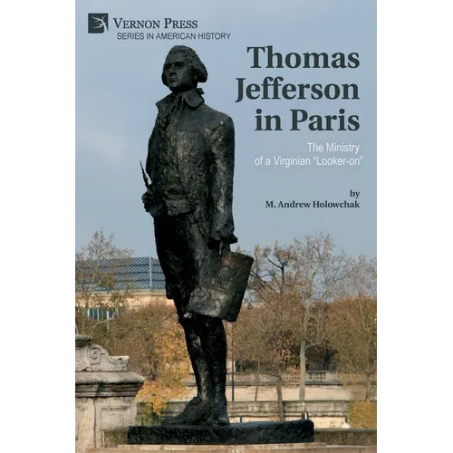 Thomas Jefferson in Paris: The Ministry of a Virginian 