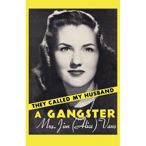 They Called My Husband a Gangster - Paperback