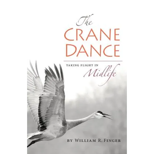 The Crane Dance: Taking Flight in Midlife - Paperback