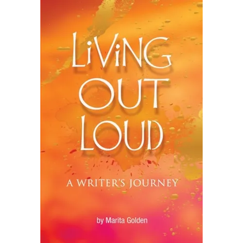 Living Out Loud A Writer's Journey - Paperback