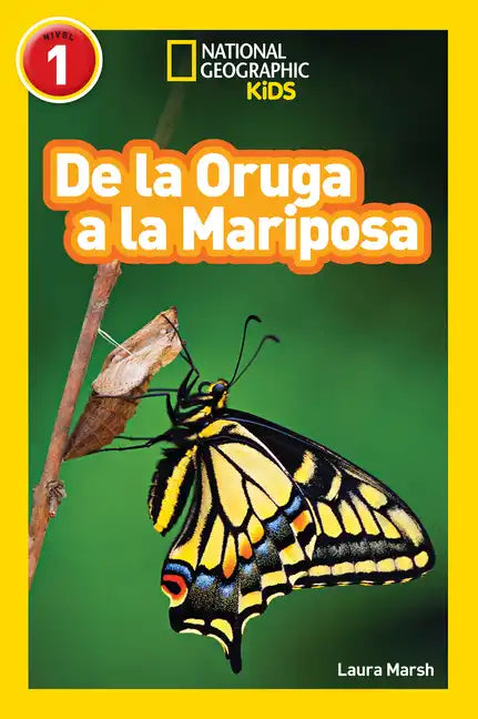 National Geographic Readers: de la Oruga a la Mariposa (Caterpillar to Butterfly) - Paperback
