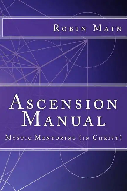 Ascension Manual: Mystic Mentoring (in Christ) - Paperback