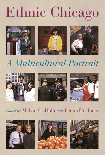 Ethnic Chicago: A Multicultural Portrait - Paperback