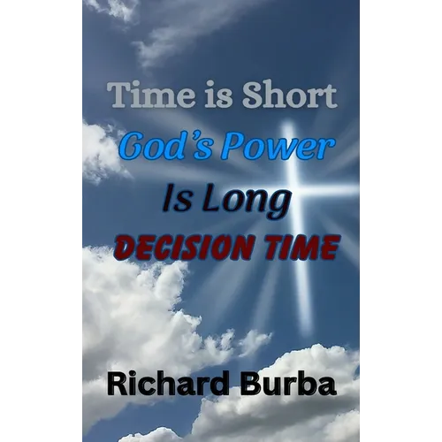 Time is Short God's Power is Long - Hardcover