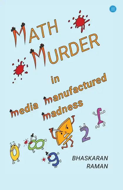 Math Murder in Media Manufactured Madness - Paperback