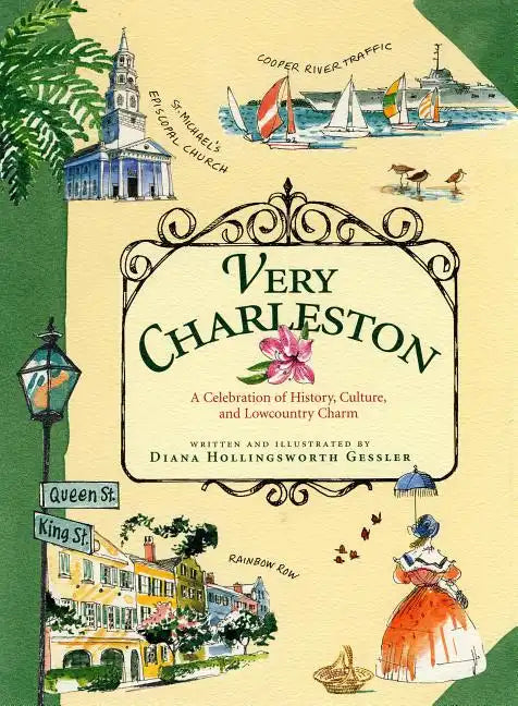 Very Charleston: A Celebration of History, Culture, and Lowcountry Charm - Hardcover