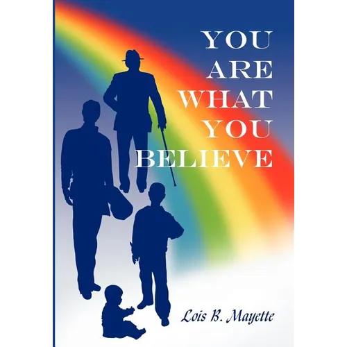 You Are What You Believe - Hardcover