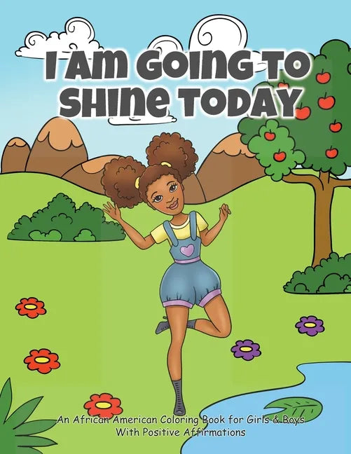 I Am Going To Shine Today: African American Coloring Books for Girls and Boys (Coloring Book With Positive Affirmations) - Paperback