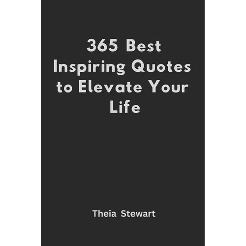 365 Best Inspiring Quotes to Elevate Your Life - Paperback