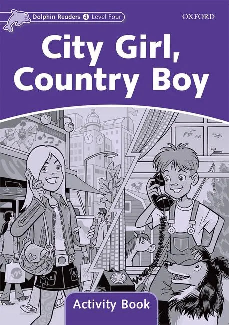 Dolphin Readers: Level 4: 625-Word Vocabularycity Girl, Country Boy Activity Book - Paperback