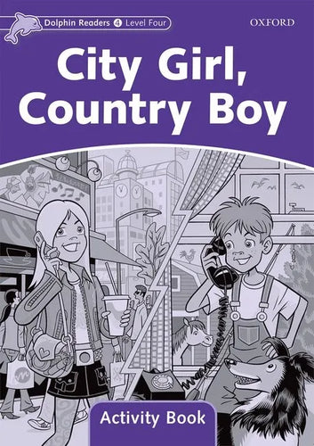 Dolphin Readers: Level 4: 625-Word Vocabularycity Girl, Country Boy Activity Book - Paperback