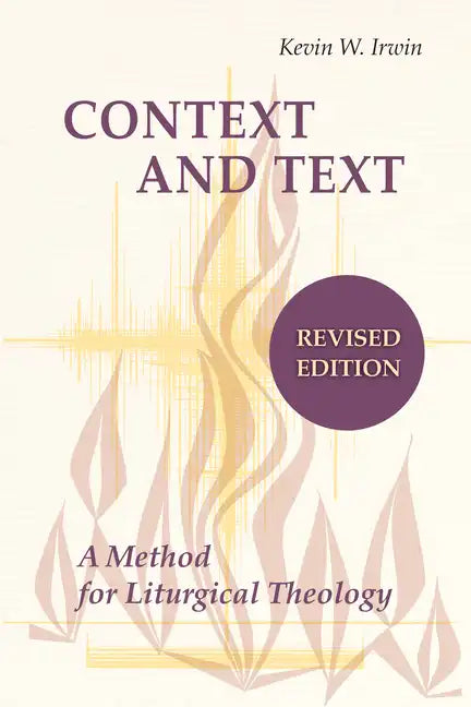 Context and Text: A Method for Liturgical Theology - Paperback