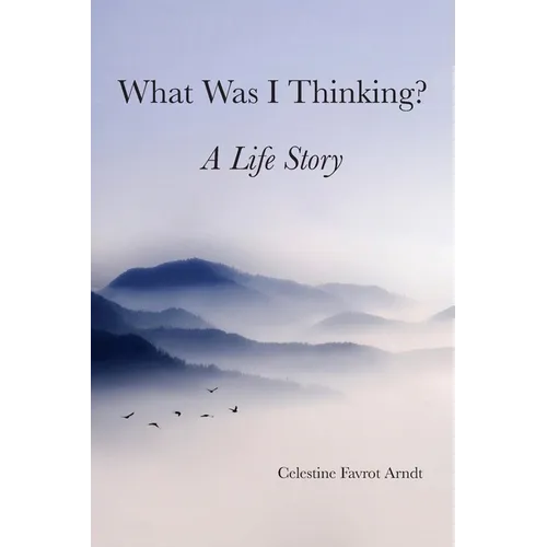 What Was I Thinking: A Life Story - Paperback