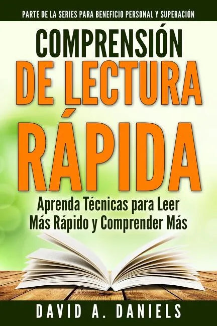 Comprension de Lectura Rapida: Aprenda Técnicas para Leer Más Rápido y Comprender Más - Paperback