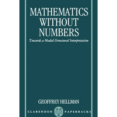 Mathematics Without Numbers: Towards a Modal-Structural Interpretation - Paperback