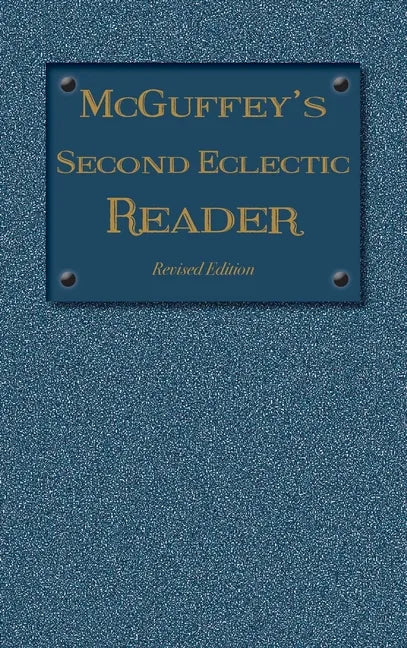 McGuffey's Second Eclectic Reader: Revised Edition (1879) - Hardcover
