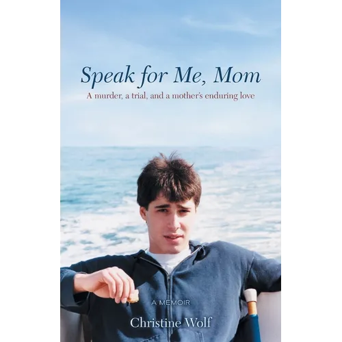 Speak for Me, Mom: A Murder, a Trial, and a Mother's Enduring Love - Paperback