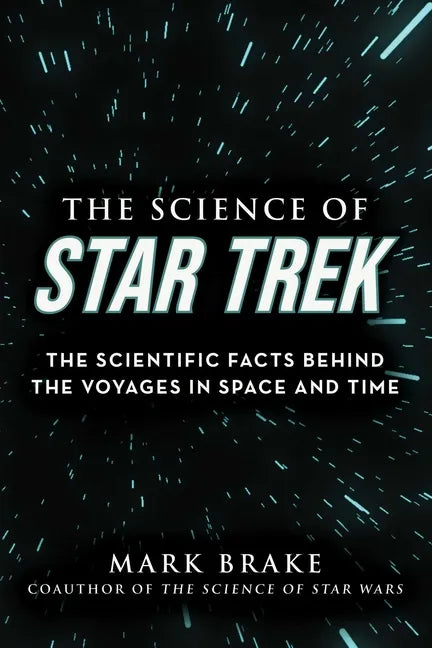 The Science of Star Trek: The Scientific Facts Behind the Voyages in Space and Time - Paperback