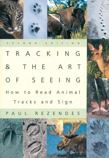 Tracking and the Art of Seeing, 2nd Edition: How to Read Animal Tracks and Signs - Paperback