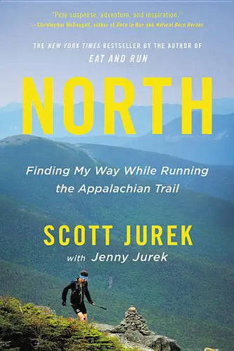 North: Finding My Way While Running the Appalachian Trail - Paperback