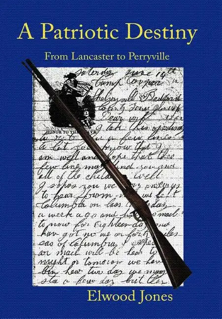 A Patriotic Destiny: From Lancaster to Perryville - Hardcover