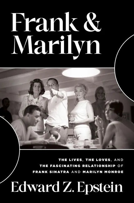 Frank & Marilyn: The Lives, the Loves, and the Fascinating Relationship of Frank Sinatra and Marilyn Monroe - Hardcover