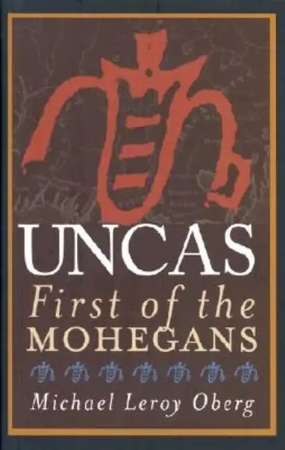 Uncas: First of the Mohegans - Hardcover