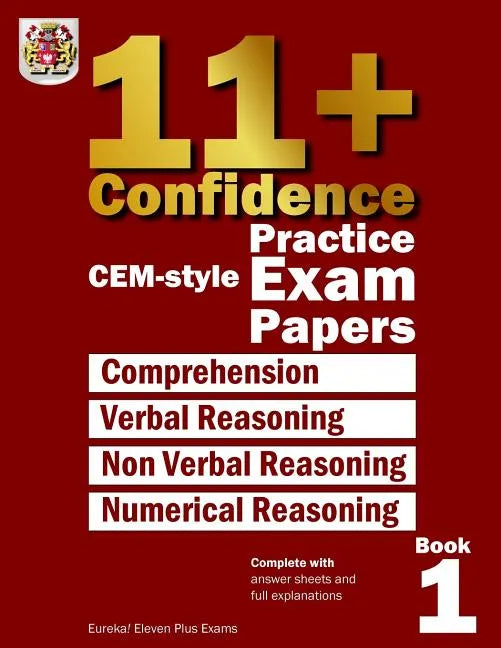 11+ Confidence: CEM-style Practice Exam Papers Book 1: Complete with answers and full explanations - Paperback