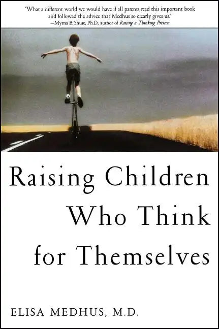 Raising Children Who Think for Themselves - Paperback