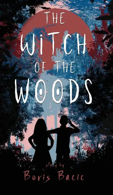 The Witch of the Woods - Hardcover