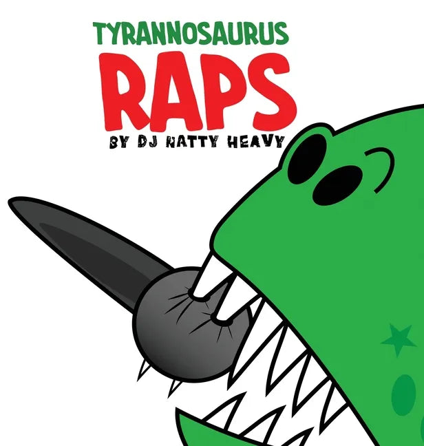 Tyrannosaurus Raps - Hardcover