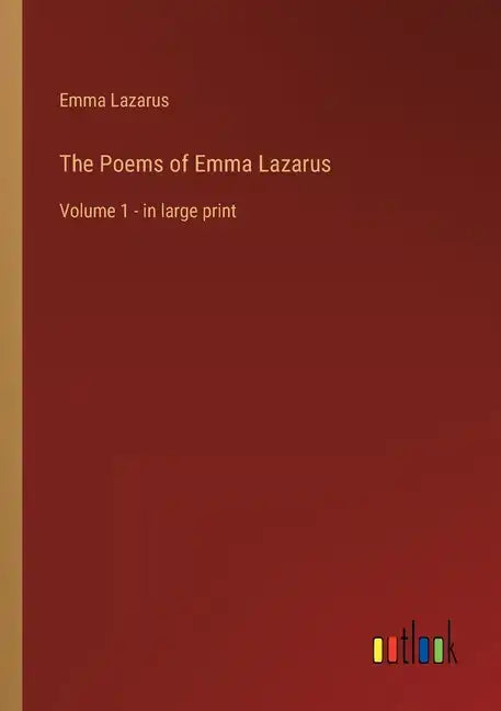 The Poems of Emma Lazarus: Volume 1 - in large print - Paperback