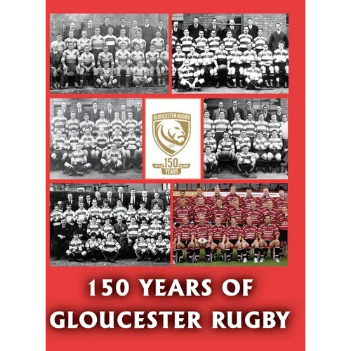 150 Years of Gloucester Rugby, 1873-2023 - Hardcover