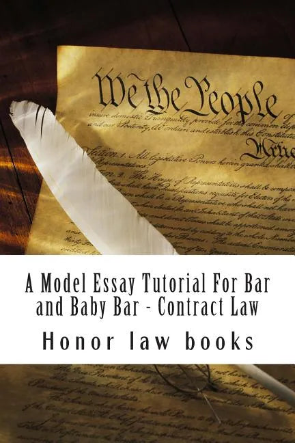 A Model Essay Tutorial For Bar and Baby Bar - Contract Law: The Hardest Contract Issue Resolved - UCC and Common on teh same facts - Look Inside! ! - Paperback