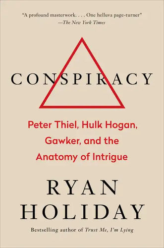 Conspiracy: Peter Thiel, Hulk Hogan, Gawker, and the Anatomy of Intrigue - Hardcover