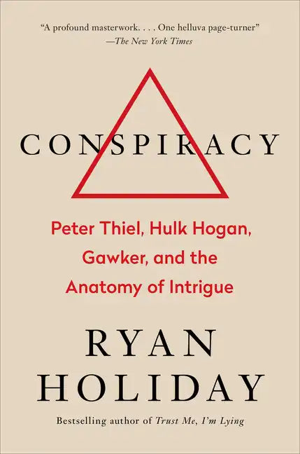 Conspiracy: Peter Thiel, Hulk Hogan, Gawker, and the Anatomy of Intrigue - Hardcover