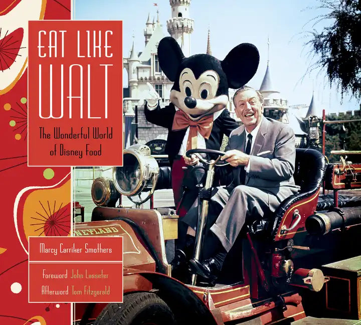 Eat Like Walt: The Wonderful World of Disney Food - Hardcover